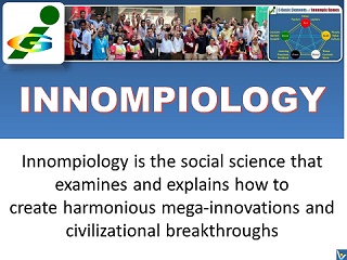 Innompiology is the social science that examines and explains how to create civilizational breakthroughs and harmonious mega-innovations.