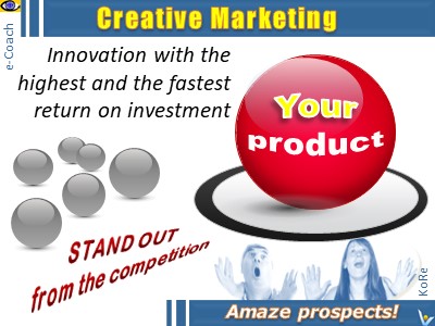 Creative Marketing, Innovative Differentiation and Selling - Stand Out from the Crowd