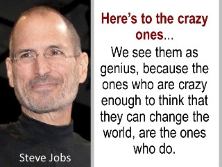 Steve Jobs Here’s to the crazy ones