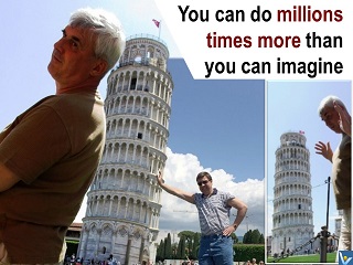 Funny Wisdom: You can do millions times more, funny pictures, Pisa tower, Vadim Kotelnikov photogram 