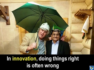 Innovation jokes Vadim Kotelnikov quotes In innovation doing things right is often wrong Rajendra Jagdale