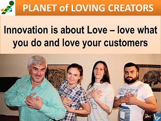 Innompic Planet of Loving Creators Innovation is Love Passion Customers Vadim Kotelnikov quotes